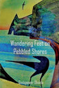 Wandering Feet on Pebbled Shores - Paperback