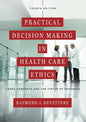 Practical Decision Making in Health Care Ethics: Cases, Concepts, and the Virtue of Prudence, Fourth Edition - Paperback