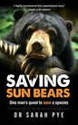 Saving Sun Bears: One man's quest to save a species - Paperback