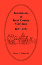 Inhabitants of Kent County, Maryland, 1637-1787 - Paperback