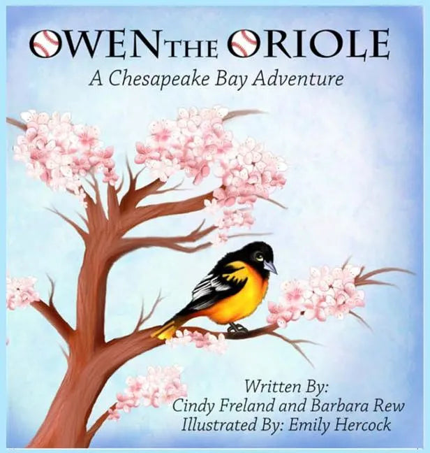 Owen the Oriole: A Chesapeake Bay Adventure - Hardcover
