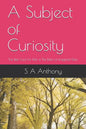 A Subject of Curiosity: The Best Cure For Pain is The Balm of Imagined Gain - Paperback
