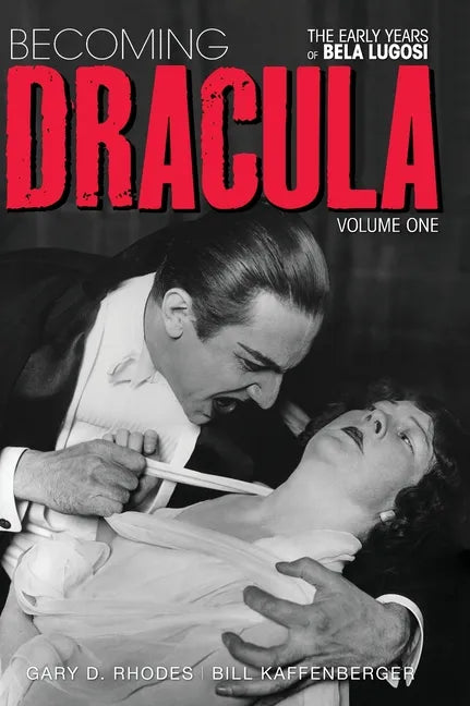 Becoming Dracula - The Early Years of Bela Lugosi Vol. 1 (hardback) - Hardcover