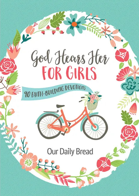 God Hears Her for Girls: 90 Faith-Building Devotions - Paperback