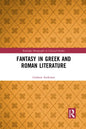 Fantasy in Greek and Roman Literature - Paperback