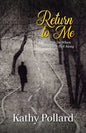 Return to Me: What to Do When Loved Ones Fall Away - Paperback