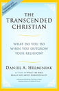 The Transcended Christian: What Do You Do When You Outgrow Your Religion? - Paperback