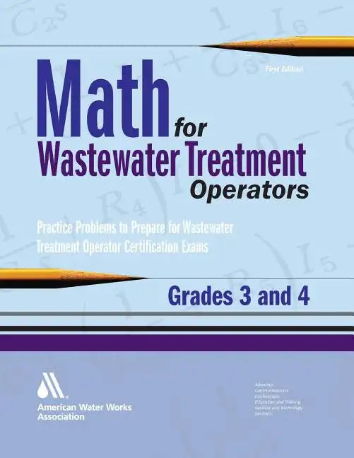 Math for Wastewater Treatment Operators, Grades III & IV - Paperback