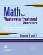 Math for Wastewater Treatment Operators, Grades III & IV - Paperback