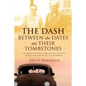 THE DASH between the dates on their tombstones - Paperback