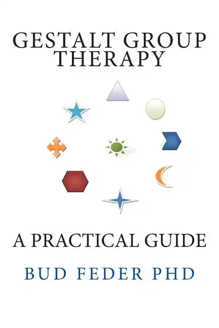Gestalt Group Therapy: A Practical Guide: Second Edition - Paperback