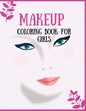 Makeup Coloring Book For Girls: Attractive Young Faces For Girls & Teenagers to practice makeup coloring book; Beautiful Hair & Face Design;Stress Rel - Paperback