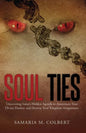 Soul Ties: Uncovering Satan's Hidden Agenda to Assassinate Your Divine Destiny and Destroy Your Kingdom Assignment. - Paperback