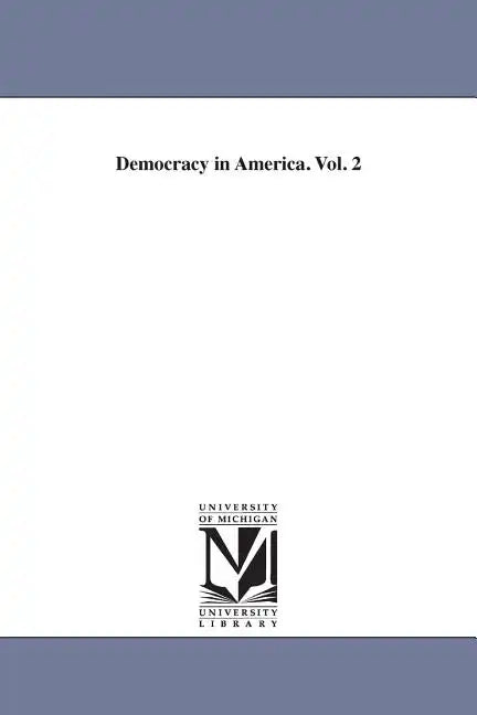 Democracy in America. Vol. 2 - Paperback