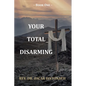 Your Total Disarming: Book One - Paperback
