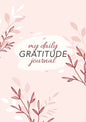 My Daily Gratitude Journal: (Pink Flora) A 52-Week Guide to Becoming Grateful - Paperback