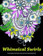 Whimsical Swirls Coloring Books For Adults Relaxation: Magic Floral Swirls - Paperback