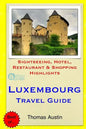 Luxembourg Travel Guide: Sightseeing, Hotel, Restaurant & Shopping Highlights - Paperback