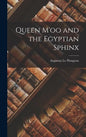 Queen M'oo and the Egyptian Sphinx - Hardcover