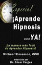Aprende Hipnosis... Ya!: La manera mas facil de aprender hipnosis! - Paperback