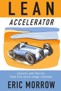 Lean Accelerator: Lessons and Stories from five early-stage startups - Paperback