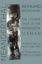 Neanderthal: The Strange Saga of the Minnesota Iceman - Hardcover
