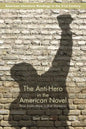 The Anti-Hero in the American Novel: From Joseph Heller to Kurt Vonnegut - Paperback