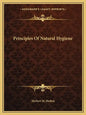 Principles of Natural Hygiene - Paperback