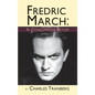Fredric March: A Consummate Actor (hardback) - Hardcover