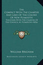 The Compact With The Charter And Laws Of The Colony Of New Plymouth: Together With The Charter Of The Council At Plymouth (1836) - Paperback