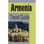 Armenia Travel Guide: Armenia Information - Paperback