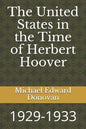 The United States in the Time of Herbert Hoover: 1929-1933 - Paperback