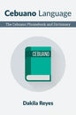 Cebuano Language: The Cebuano Phrasebook and Dictionary - Paperback