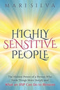 Highly Sensitive People: The Hidden Power Of a Person Who Feels Things More Deeply And What an HSP Can Do To Blossom - Paperback