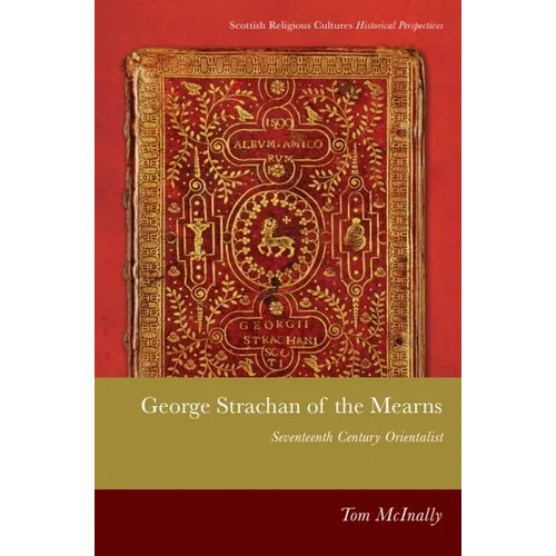 George Strachan of the Mearns: Seventeenth-Century Orientalist - Paperback