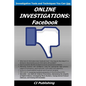 Online Investigations: Facebook - Paperback