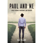 Paul and Me: A Walk through Parkinson's and Dementia - Paperback