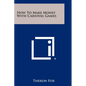 How To Make Money With Carnival Games - Paperback