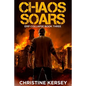 Chaos Soars: A Post-apocalyptic EMP Survival Thriller (EMP Collapse Book Three) - Paperback