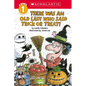 There Was an Old Lady Who Said Trick or Treat! (Scholastic Reader, Level 1) - Paperback