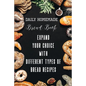 Daily Homemade Bread Book Expand Your Choice With Different Types Of Bread Recipes: Different Types Of Bread Recipes - Paperback