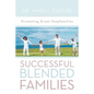 Successful Blended Families: Promoting Great Stepfamilies - Paperback