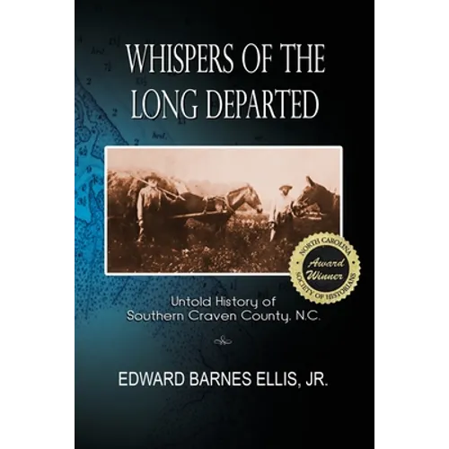Whispers of the Long Departed: Untold History of Southern Craven County, N.C. - Paperback