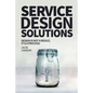 Service Design Solutions: Design is not a result, it's a process! - Paperback