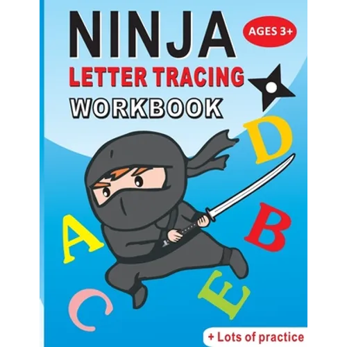 Ninja Letter Tracing Workbook: Alphabet Handwriting Practice workbook for kids: Preschool writing Workbook for Pre K and Kindergarten Ages 3-5. ABC p - Paperback