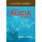 Losing Alicia: A Father's Journey After 9/11 - Hardcover