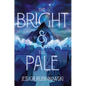 The Bright & the Pale - Paperback