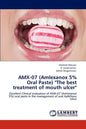 Amx-07 (Amlexanox 5% Oral Paste) "The Best Treatment of Mouth Ulcer" - Paperback
