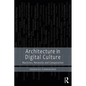 Architecture in Digital Culture: Machines, Networks and Computation - Paperback