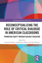 Reconceptualizing the Role of Critical Dialogue in American Classrooms: Promoting Equity through Dialogic Education - Paperback